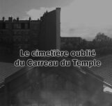 Sous Le Carreau du Temple… Un ancien cimetière caché ?